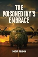 The Poisoned Ivy’s Embrace (Torn by Duty) 9655976351 Book Cover