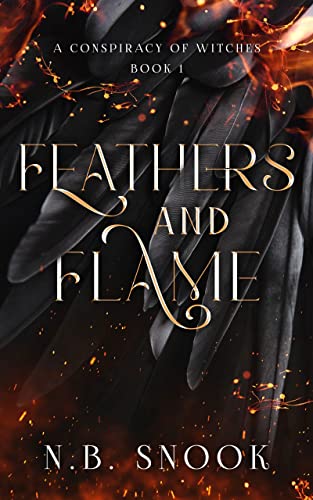 Feathers and Flame: A Slow Burn Urban Fantasy Romance (A Conspiracy of Witches Book 1) (English Edition)
