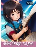 Anime stories for kids: short manga anime stories with drawings
