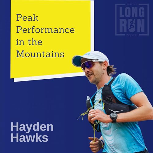 Hayden Hawks&rsquo; Guide to Mental Toughness and Peak Performance in the Mountains