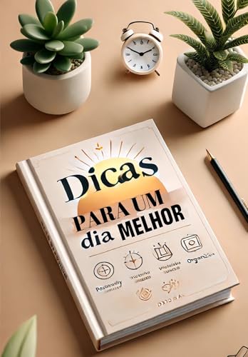 Dicas para um Dia Melhor
