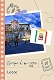 Lecce Diario di viaggio: Un divertente pianificatore di viaggio per documentare il tuo viaggio in Italia per coppie, uomini e donne con suggerimenti e liste di controllo.