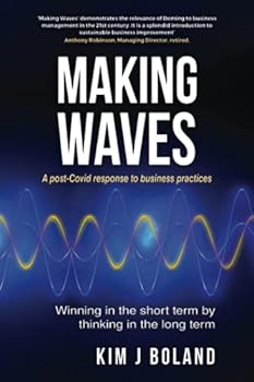 Paperback Making Waves: A Post Covid Response to Business Practices : Winning in the Short Term by thinking in the Long Term Book