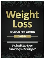Weight Loss Journal for Women: Personal 90-Day Weight Loss Transformation Log, Motivational Diet and Exercise Planner, Daily Workout Workbook for Women - 8.5" x 11" 100+ Pages 1963578139 Book Cover