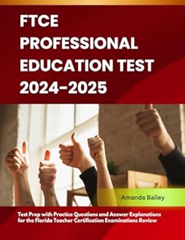 Paperback FTCE Professional Education Test 2024-2025: Test Prep with Practice Questions and Answer Explanations for the Florida Teacher Certification Examinations Review Book