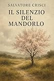 IL SILENZIO DEL MANDORLO: Romanzo Giallo Siciliano (Le indagini...