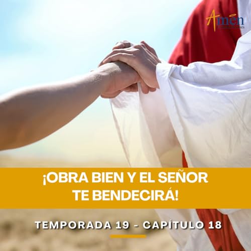 Obra bien y el se&ntilde;or te bendecir&aacute; - Padre Carlos Yepes - Amen Comunicaciones - Reflexiones para la Vida
