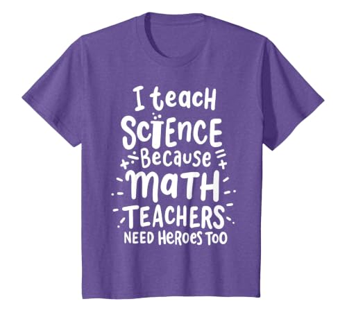 I Teach Science Because Math Teachers Need Heroes Too T-Shirt, Youth, Purple Heather, 2T