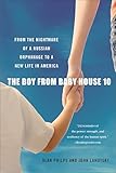  The Boy from Baby House 10: From the Nightmare of a Russian Orphanage to a New Life in America (English Edition)