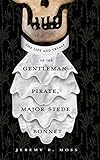 The Life and Tryals of the Gentleman Pirate, Major Stede Bonnet