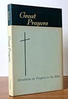 Great Prayers: Devotions on Prayers in the Bible B0000CO68L Book Cover