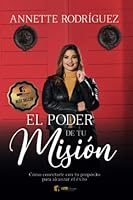 El Poder de tu Misión: cómo conectarte con tu propósito para alcanzar el éxito 9807868416 Book Cover