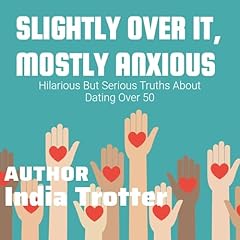 Slightly Over It, Mostly Anxious Audiolibro Por India Trotter arte de portada