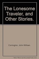 The Lonesome Traveler and Other Stories 0999144081 Book Cover