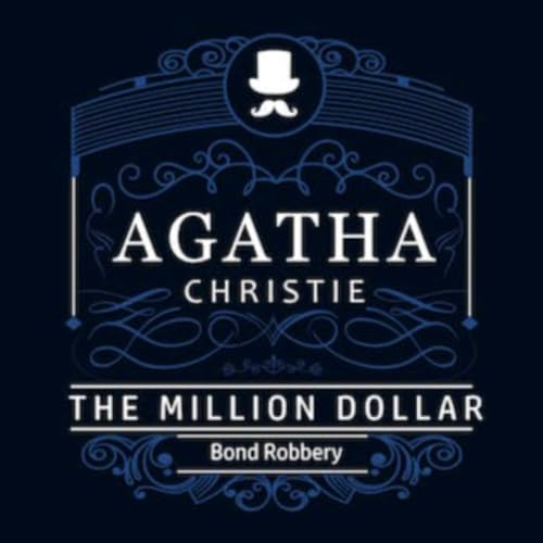Agatha Christie - Hercule Poirot 22 - The Million Dollar Bond Robbery (1922)