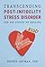 Transcending Post-Infidelity Stress Disorder: The Six Stages of Healing