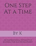  One Step At a Time: An inspirational interactive journal for self development