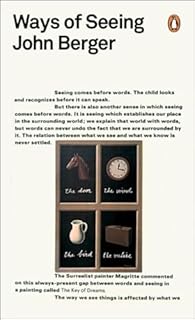 Penguin Modern Classic: Ways of Seeing: John Berger