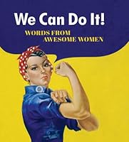 We Can Do It, Words from Awesome Women 1786855593 Book Cover