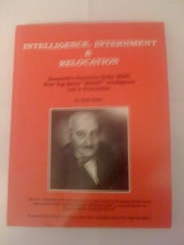 Paperback Intelligence, Internment & Relocation : Roosevelt's Executive Order 9066: How Top Secret "MAGIC" Intelligence Led to Evacuation Book