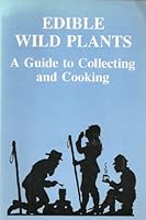 Edible Wild Plants: A Guide to Collecting and Cooking 0963214101 Book Cover