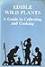 Edible Wild Plants: A Guide to Collecting and Cooking
