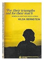 For their triumphs and for their tears: Conditions and resistance of women in apartheid South Africa 090475958X Book Cover