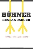  Hühner Bestandsbuch Impfbuch für Landwirte: Impfbücher für die Hühnerhaltung  21 cm x21 cm  120 Seiten  Geflügelzucht & Krankheiten