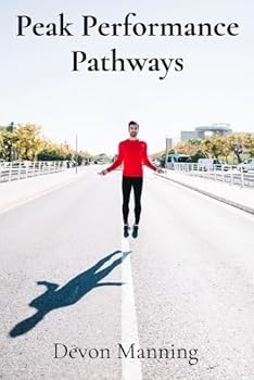 Paperback Peak Performance Pathways: A Roadmap To Athletic Excellence And Personal Growth Book