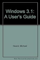 Windows 3.1 - a User's Guide 0139605681 Book Cover