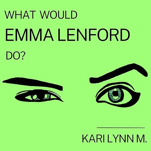 What Would Emma Lenford Do? by Kari Lynn M. episode artwork