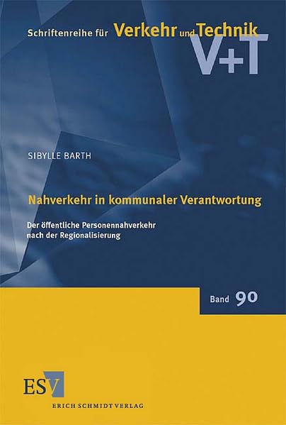 Nahverkehr in kommunaler Verantwortung: Der öffentliche Personennahverkehr nach der Regionalisierung (Schriftenreihe für Verkehr und Technik)