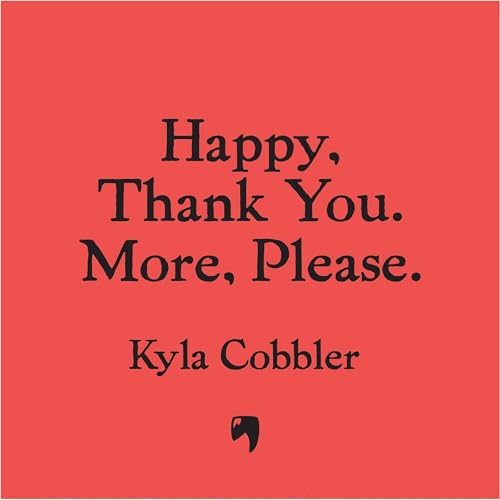 Happy, Thank You. More, Please. Audiolibro Por Kyla Cobbler arte de portada