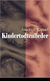 Kindertodtenlieder: Ergreifendste Trauergedichte der deutschen Sprache (insel taschenbuch) - Friedrich Rückert Herausgeber: Hans Wollschläger 