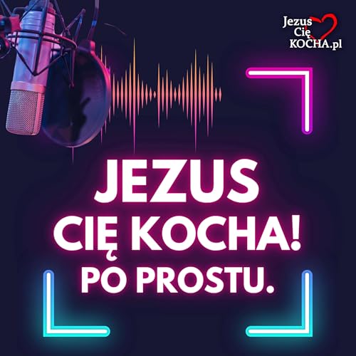 Jezus Cię Kocha! Po prostu. cover art