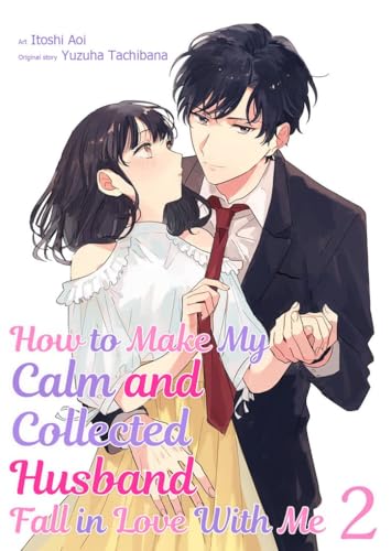 How to Make My Calm and Collected Husband Fall in Love With Me Chapter2