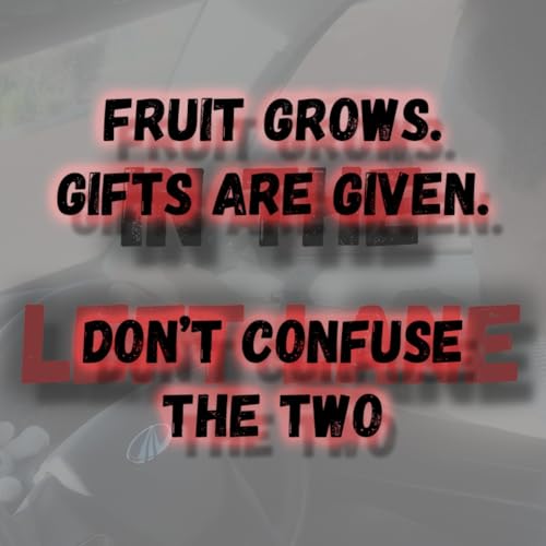 Fruit Grows. Gifts Are Given. Don&rsquo;t Confuse the Two.