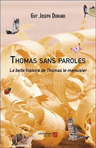 Thomas sans paroles: La belle histoire de Thomas le menuisier