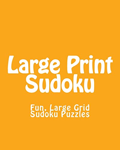 Large Print Sudoku: Fun, Large Grid Sudoku Puzzles