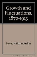 Growth and Fluctuations, 1870-1913 0043000797 Book Cover