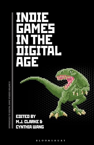 Indie Games in the Digital Age (Approaches to Digital Game Studies)