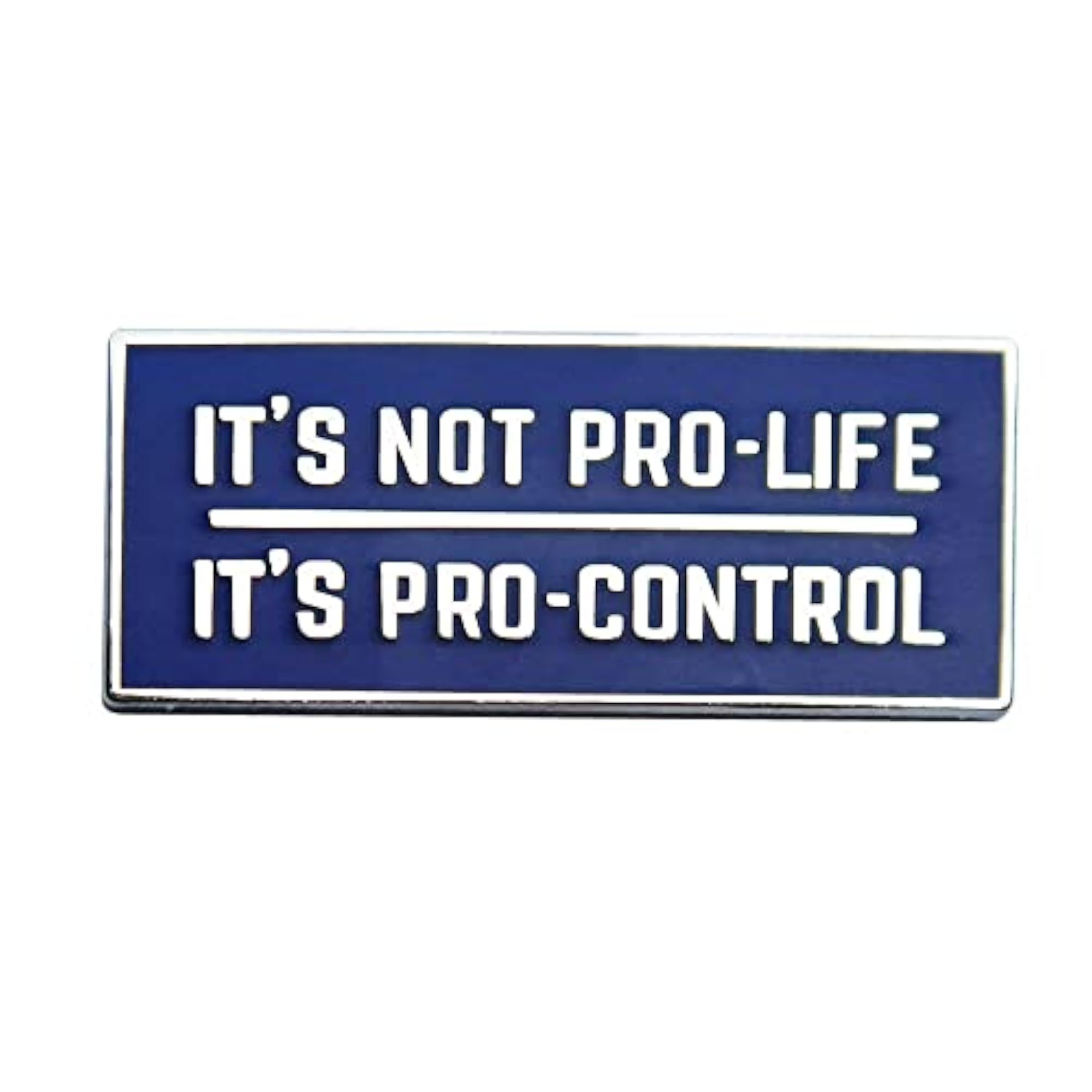 It is Not Pro-life, It is Pro-control Enamel Lapel Pin, Feminist Gift