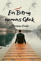 Ein Betrug namens Glück B0B7Q74PBN Book Cover