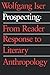 Prospecting: From Reader Response to Literary Anthropology
