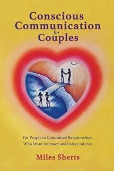 Paperback Conscious Communication for Couples: For People in Committed Relationships who want Intimacy and Independence Book