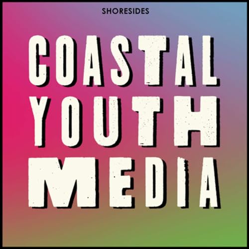 Get Involved with Coastal Youth Media Podcast Por  arte de portada