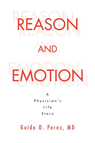 Reason and Emotion: A Physician's Life Story
