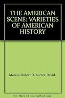 The American scene;: Varieties of American history 0390597740 Book Cover