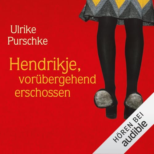 Hendrikje, Vor&uuml;bergehend erschossen Audiolivro Por Ulrike Purschke capa
