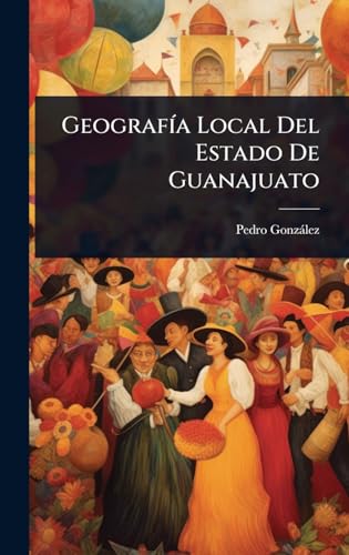 GeografÃ-a Local Del Estado De Guanajuato (Spanish Edition)